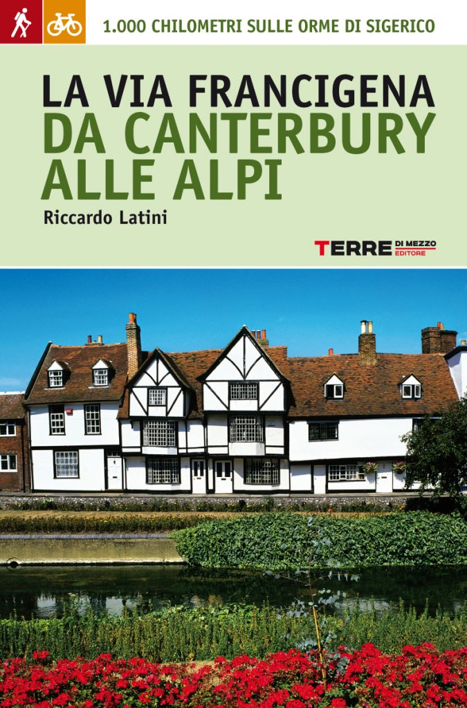 La Via Francigena da Canterbury alle Alpi