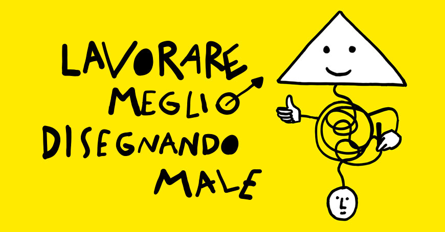 lavorare meglio disegnando male alessandro bonaccorsi