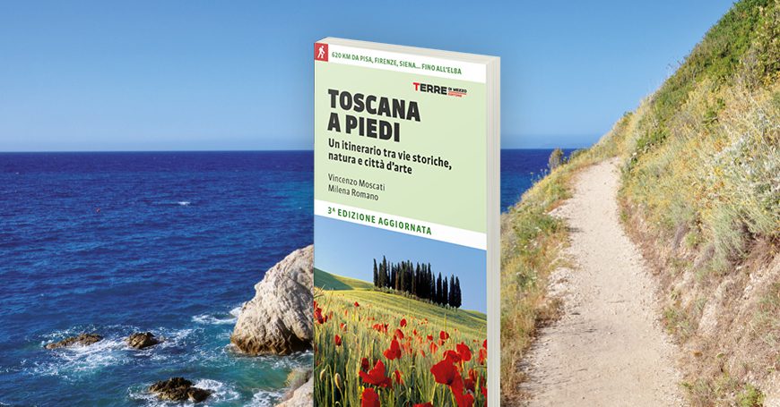 Itinerari in Toscana a piedi: tutto quello che c’è da sapere