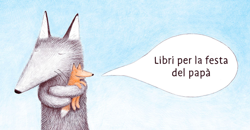 20 idee di libri per la festa del papà