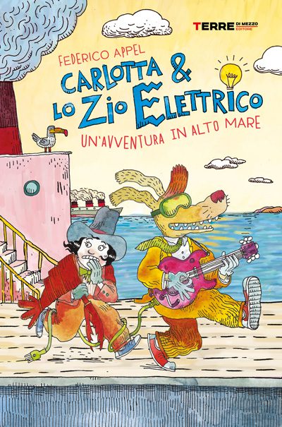 Carlotta & lo Zio Elettrico. Un'avventura in alto mare - Terre di mezzo