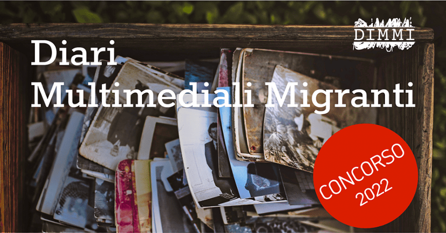 Concorso DIMMI Diari Migranti 2022. Il bando