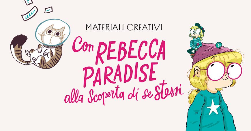 Alla scoperta di se stessi con “Rebecca Paradise”. Attività da fare in classe o a casa dopo la lettura