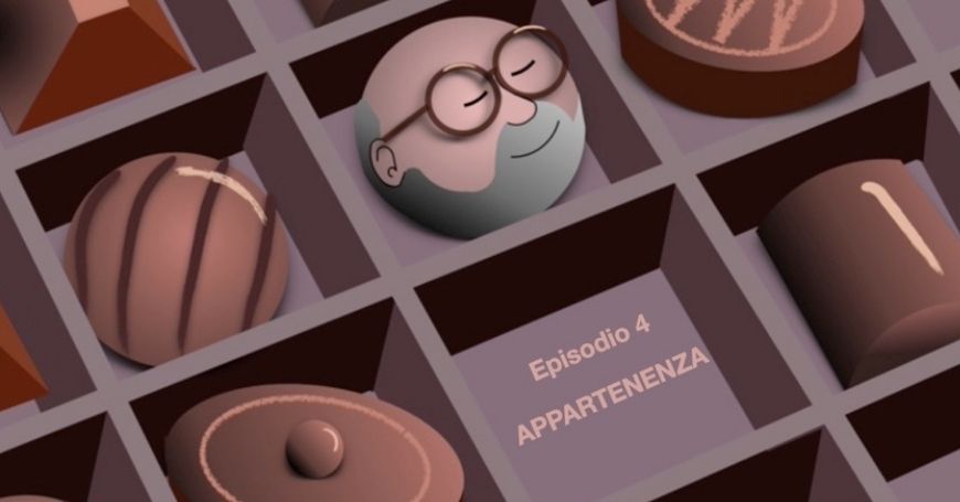 Cioccolatini, il podcast sulle sorprese della vita. Episodio 4: Appartenenza