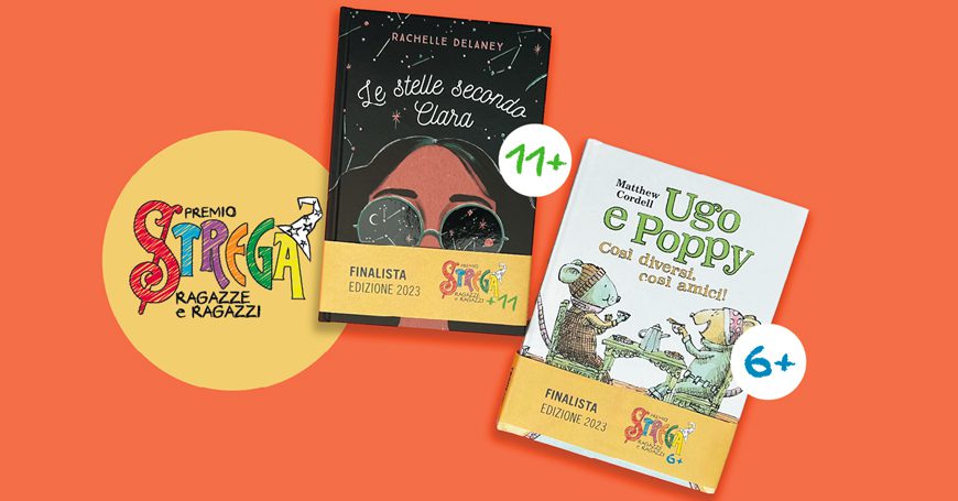 I nostri libri finalisti al Premio Strega Ragazze e Ragazzi 2023