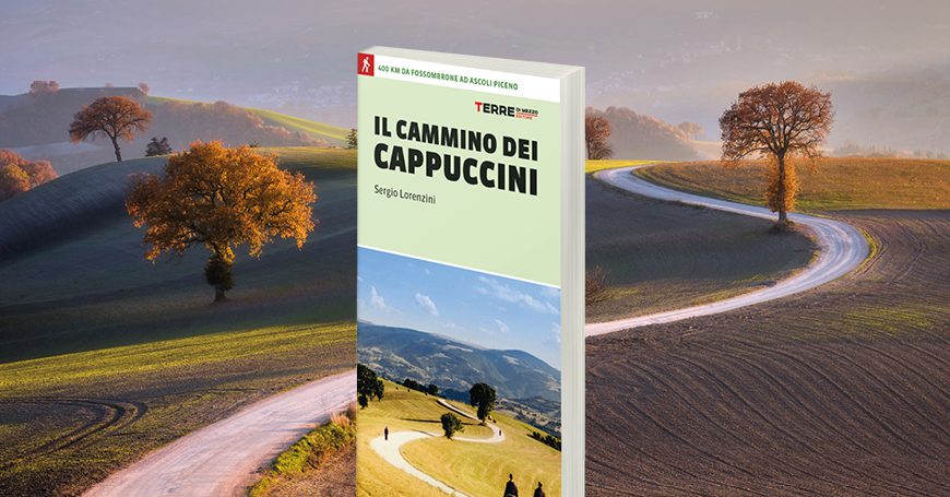 Il Cammino dei Cappuccini: tutto quello che c’è da sapere